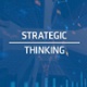 Video: Strategic Thinking – October 2023