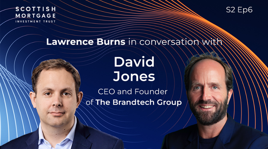 Scottish Mortgage's Lawrence Burns talks to Brandtech Group CEO David Jones