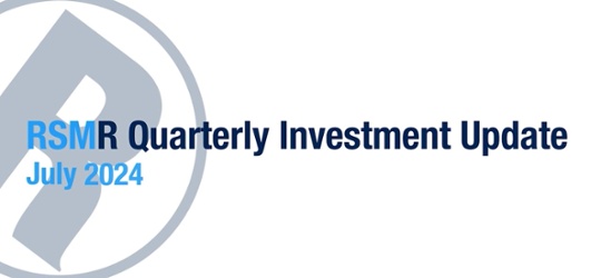 RSMR Quarterly Investment Update July 2024